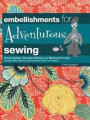 Embellishments for Adventurous Sewing