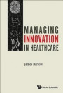 Managing Innovation in Healthcare