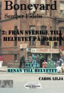 Boneyard 2, Från Sverige till Helvetet på jorden -Del 2 Resan till helvetet