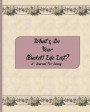 What's On Your (Bucket) Life List?: A guided journal of living your dreams today, paperback, matte cover, B&W interior, bordered cover with gray spine