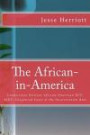 The African-in-America: Connections between African-American HIV/AIDS- Diagnosed Cases & the Incarceration Rate (Presented as Requirements for Completion of Master's Thesis, June 2011)