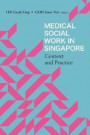Medical Social Work In Singapore: Context And Practice