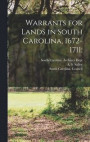 Warrants for Lands in South Carolina, 1672-1711;