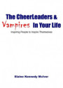 Cheerleaders and Vampires in Your Life: Inspiring People to Inspire Themselves