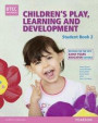 BTEC Level 3 National Children's Play, Learning & Development Student Book 2 (Early Years Educator): Revised for the Early Years Educator (BTEC National CPLD (EYE) 2014)