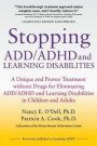 Stopping ADD/ADHD and Learning Disabilities: A Unique and Proven Treatment without Drugs for Eliminating ADD/ADHD and Learning Disabilities in Childre