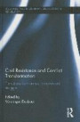 Civil Resistance and Conflict Transformation: Transitions from armed to nonviolent struggle (Routledge Studies in Peace and Conflict Resolution)