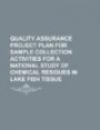 Quality Assurance Project Plan for Sample Collection Activities for a National Study of Chemical Residues in Lake Fish Tissue