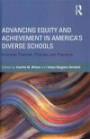 Advancing Equity and Achievement in America's Diverse Schools: Inclusive Theories, Policies, and Practices