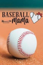 Baseball Mama: Baseball Notebook / 120 ruled Pages / Perfect for writing, journaling, taking notes and planning / Small size / Glossy