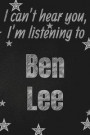 I can't hear you, I'm listening to Ben Lee creative writing lined journal: Promoting band fandom and music creativity through writing...one day at a t