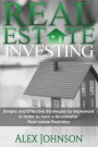 Real Estate Investing: Simple and Effective Strategies to implement in order to have a Successful Real Estate Business (Real Estate Investing Strategies) (Volume 1)