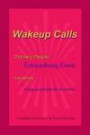 Wakeup Calls Ordinary People - Extraordinary Events: true stories of strange and inexplicable occurrences