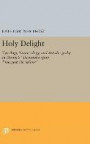 Holy Delight: Typology, Numerology, and Autobiograhy in Donne's "Devotions upon Emergent Occasions" (Princeton Legacy Library)