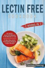 Lectin Free Cookbook: 2 Manuscripts - 74 Best Easy Lectin-Free Electric Pressure Cooker Recipes + No Hassle Lectin Free Recipes in 30 Minute