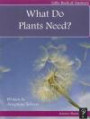 What Do Plants Need? (Little Books of Answers: Level a)