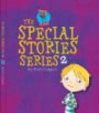 The Special Stories Series 2 (Moonbeam childrens book award winner 2009) - 4 childrens books that introduce Dyslexia, Autism, Downsyndrome and Hearing difficulties in a unique and child centred way