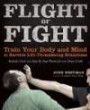 Flight or Fight: Train Your Body and Mind to Survive Life-Threatening Situation