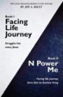 Facing Life Journey Struggles has many faces/N power me facing life journey from fear to fearless living