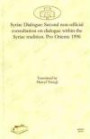 Syriac Dialogue: Second non-official consultation on dialogue within the Syriac tradition. Pro Oriente 1996 (Dar Mardin: Christian Arabic and Syriac Studies from the Middle East) (Syriac Edition)