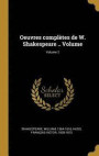 Oeuvres Compl tes de W. Shakespeare .. Volume; Volume 2