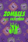 Zombies Hate Fast Food: Blank Lined Notebook ( Zombie ) (Purple And Green)