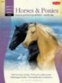 Pastel: Horses & Ponies: Learn to paint a range of breeds-step by step (How to Draw and Paint)