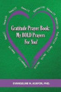 Gratitude Prayer Book: My BOLD Prayers for YOU!