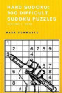 Hard Sudoku: 300 Difficult Sudoku Puzzles: 300 Difficult Sudoku Puzzles to Solve