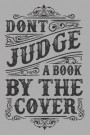Blank 6x9inch DotGrid Notebook: Dont judge a Book by the Cover