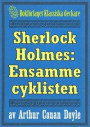 Sherlock Holmes: Äventyret med den ensamme cyklisten ? Återutgivning av text från 1926