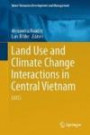Land Use and Climate Change Interactions in Central Vietnam: LUCCi (Water Resources Development and Management)
