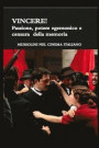 VINCERE! Passione, potere egemonico e censura della memoria.: Mussolini nel cinema italiano. Un'analisi metastorica del film di Marco Belloccio