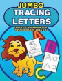 Jumbo Tracing Letters Practice Workbook for Preschoolers Ages 3-5: Trace the Alphabet, Learn First Words and Color Each Page with LOTS of Handwriting