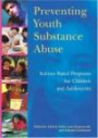 Preventing Youth Substance Abuse: Science-based Programs for Children And Adolescents