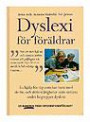 Dyslexi för Föräldrar : en Hjälp för Dig Som Har Barn med de Läs- och Skriv