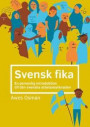 Svensk fika : en personlig introduktion till den svenska arbetsmarknaden