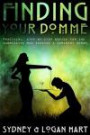 Finding Your Domme: Practical, Step-by-step Advice for the Submissive Man Seeking a Dominant Woman (Finding Your Kinky Partner) (Volume 1)