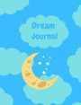 Dream Journal Book: Remember and Write Down Your Dreams, Blank Journal Paper Notebook for Dreaming and Dream Logs