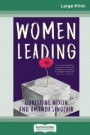Women Leading (16pt Large Print Edition)