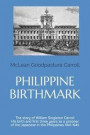Philippine Birthmark: The Story of William Singleton Carroll His birth and first three years as a prisoner of the Japanese in the Philippine