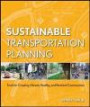 Sustainable Transportation Planning: Tools for Creating Vibrant, Healthy, and Resilient Communities (Wiley Series in Sustainable Design)