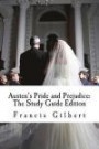 Austen's Pride and Prejudice: The Study Guide Edition: Complete text & integrated study guide (Creative Study Guide Editions) (Volume 5)