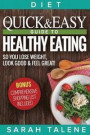 Diet: The Quick & Easy Guide to Healthy Eating So You Lose Weight, Look Good & Feel Great! (BONUS: Comprehensive Shopping Li