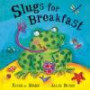 Slugs For Breakfast