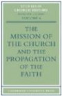 The Mission of the Church and the Propagation of the Faith: Papers read at the Seventh Summer Meeting and the Eighth Winter Meeting of the Ecclesiastical History Society (Studies in Church History)