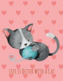 Life Is Better With A Cat: Cute Kitten With Ball Of Wool On Pink Hearts, Kids Notebook, Large Size - Letter, Wide Ruled