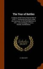 The Year of Battles: A History of the Franco-German War of 1870-71. Embracing Also Paris Under the Commune: Or the Red Rebellion of 1871. a Second Reign of Terror, Murder, and Madness