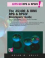 The AS/400 & IBM i RPG & RPGIV Programming Guide: AS/400 and IBM i RPG & RPG IV Concepts, Coding Examples & Exercises (AS/400 & IBM i Application Development) (Volume 5)
