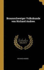 Braunschweiger Volkskunde Von Richard Andree